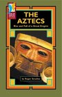 The Aztecs Rise and Fall of a Great Empire