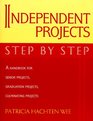 Independent Projects Step by Step