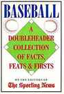 Baseball A Doubleheader Collection of Facts Feats  Firsts