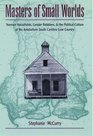 Masters of Small Worlds Yeoman Households Gender Relations and the Political Culture of the Antebellum South Carolina Low Country