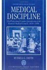 Medical Discipline The Professional Conduct Jurisdiction of the General Medical Council 18581990