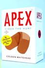 Apex Hides the Hurt  A Novel