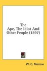 The Ape The Idiot And Other People