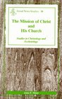 The mission of Christ and His Church Studies on Christology and ecclesiology