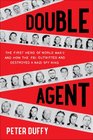 Double Agent The First Hero of World War II and How the FBI Outwitted and Destroyed a Nazi Spy Ring