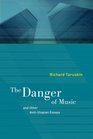 The Danger of Music and Other AntiUtopian Essays