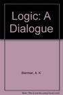 Logic A Dialogue