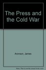 The Press and the Cold War