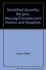 Simplified Quantity Recipes Nursing/Convalescent Homes and Hospitals