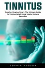 Tinnitus Stop Ear Ringing Now  The Ultimate Guide To Tinnitus Relief Using Helpful Natural Remedies