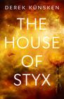 The House of Styx: The first in a ground breaking new science fiction series from the best-selling author of The Quantum Magician (1)