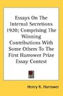 Essays On The Internal Secretions 1920 Comprising The Winning Contributions With Some Others To The First Harrower Prize Essay Contest