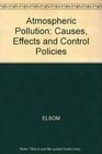 Atmospheric Pollution Causes Effects and Control Policies