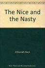 The Nice and the Nasty