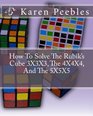 How To Solve The Rubik's Cube 3X3X3 The 4X4X4 And The 5X5X5