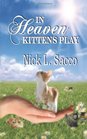 In Heaven Kittens Play The Blue Angel and Her Garden of Pets