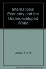 International Economy and the Underdeveloped World