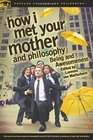 How I Met Your Mother and Philosophy (Popular Culture and Philosophy)