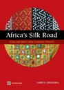 Africa's Silk Road China and India's New Economic Frontier