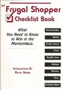 The Frugal Shopper Checklist Book: What You Need to Know to Win in the Marketplace.