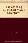 The Canoeing Safari ( East African Adventures )