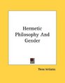 Hermetic Philosophy And Gender