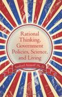 Rational Thinking, Government Policies, Science, and Living