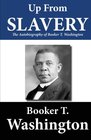 Up from Slavery The Autobiography of Booker T Washington