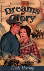 Dreams of Glory (Thorntons of Texas, Bk 3) (Heartsong Presents, No 163)