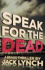 Speak for the Dead A Bragg Thriller