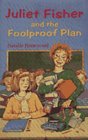 Juliet Fisher and the Foolproof Plan