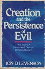 Creation and the Persistence of Evil: The Jewish Drama of Divine Omnipotence