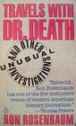 Travels with Dr. Death and Other Unusual Investigations