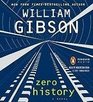 Zero History (Blue Ant, Bk 3) (Audio CD) (Unabridged)