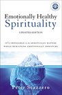 Emotionally Healthy Spirituality It's Impossible to Be Spiritually Mature While Remaining Emotionally Immature