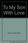 To My Son With Love