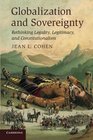 Globalization and Sovereignty Rethinking Legality Legitimacy and Constitutionalism
