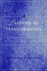 Learning as Transformation : Critical Perspectives on a Theory in Progress (Jossey Bass Higher and Adult Education Series)