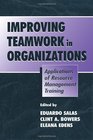 Improving Teamwork in Organzation Applications of Resource Management Training