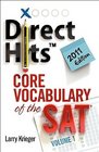 Direct Hits Core Vocabulary of the SAT Volume 1 2011 Edition