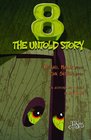8 The Untold Story