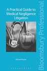 A Practical Guide to Medical Negligence Litigation