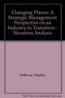 Changing Planes A Strategic Management Perspective on an Industry in Transition  Situation Analysis