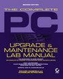 The Complete PC Upgrade  Maintenance Lab Manual
