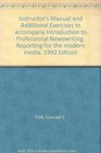 Introduction to Professional Newswriting  Reporting for the Modern Media Instructor's Manual and Additional Exercises