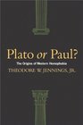 Plato or Paul The Origins of Western Homophobia