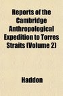 Reports of the Cambridge Anthropological Expedition to Torres Straits