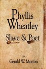 Phyllis Wheatley Slave and Poet