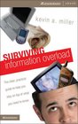 Surviving Information Overload The Clear Practical Guide to Help You Stay on Top of What You Need to Know