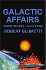 Galactic Affairs Short Stories Book  One